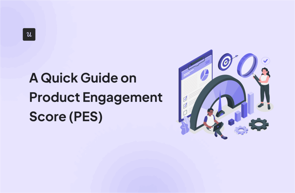 A Quick Guide on Product Engagement Score (PES)
