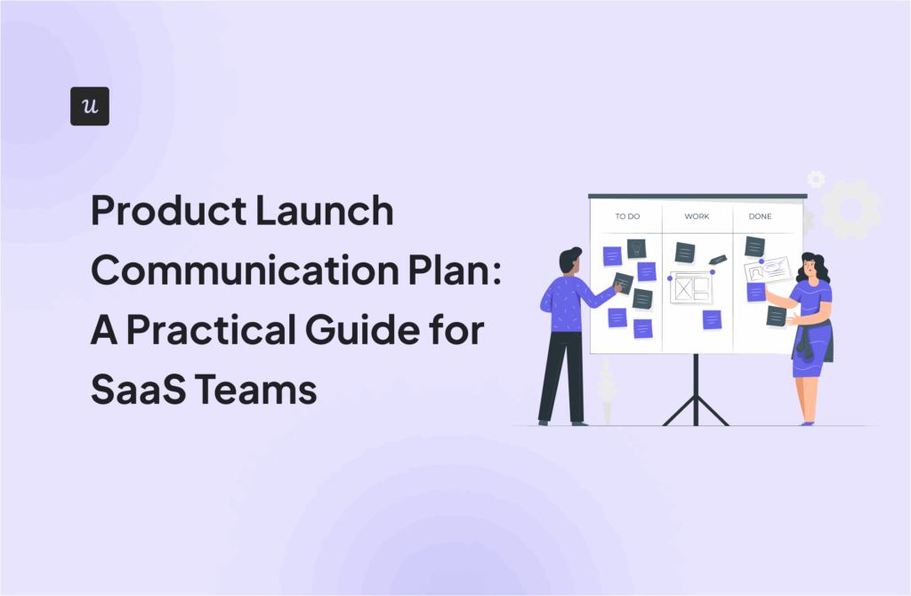 Product Launch Communication Plan: A Practical Guide for SaaS Teams