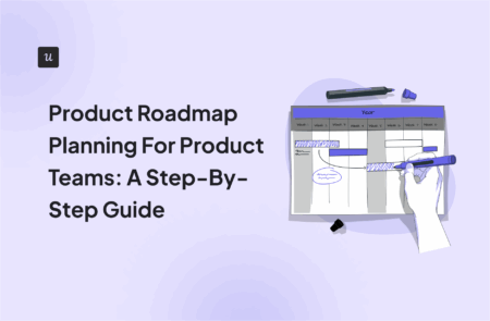 Product Roadmap Planning For Product Teams: A Step-By-Step Guide