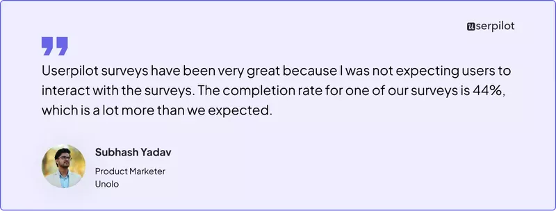 Subhash Yadev didn’t expect Userpilot surveys to have such a high response rate.