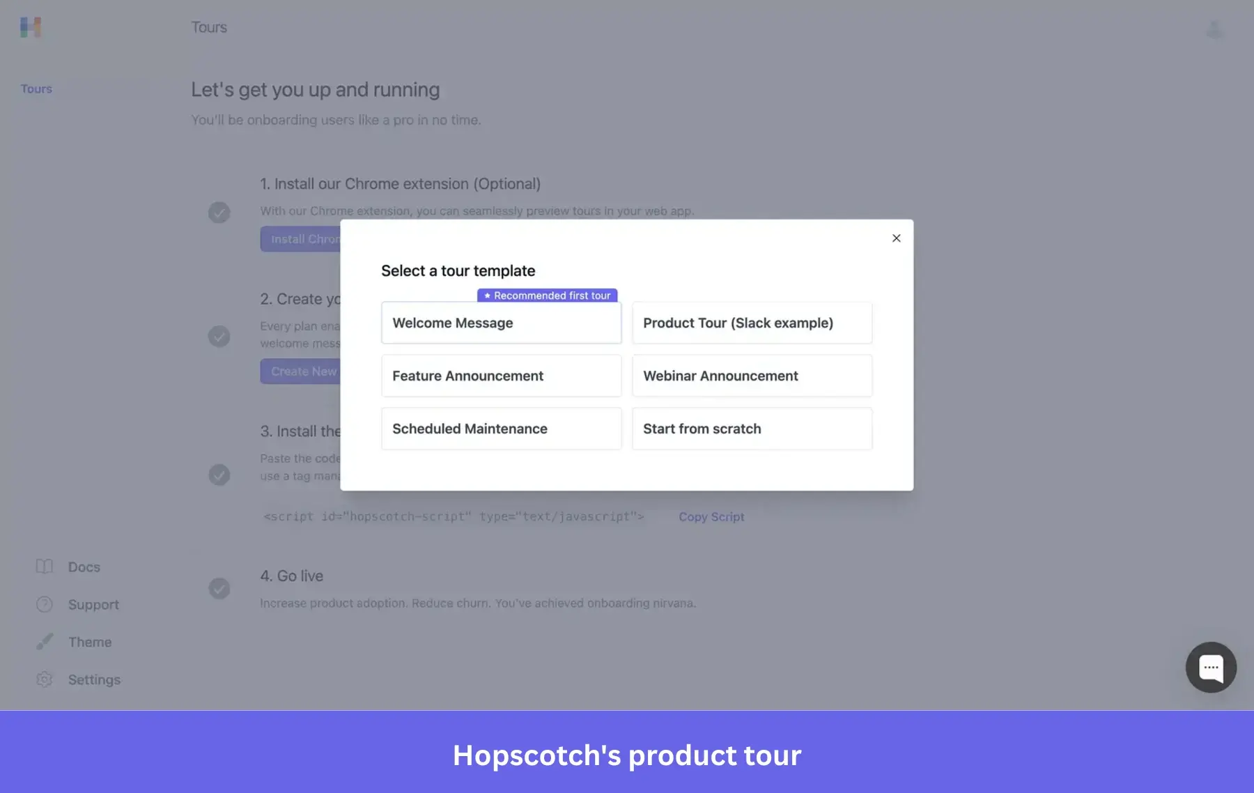 Hopscotch digital adoption platform. Hopscotch offers ready-to-use onboarding templates, from welcome messages to product tours, to help you get started fast.