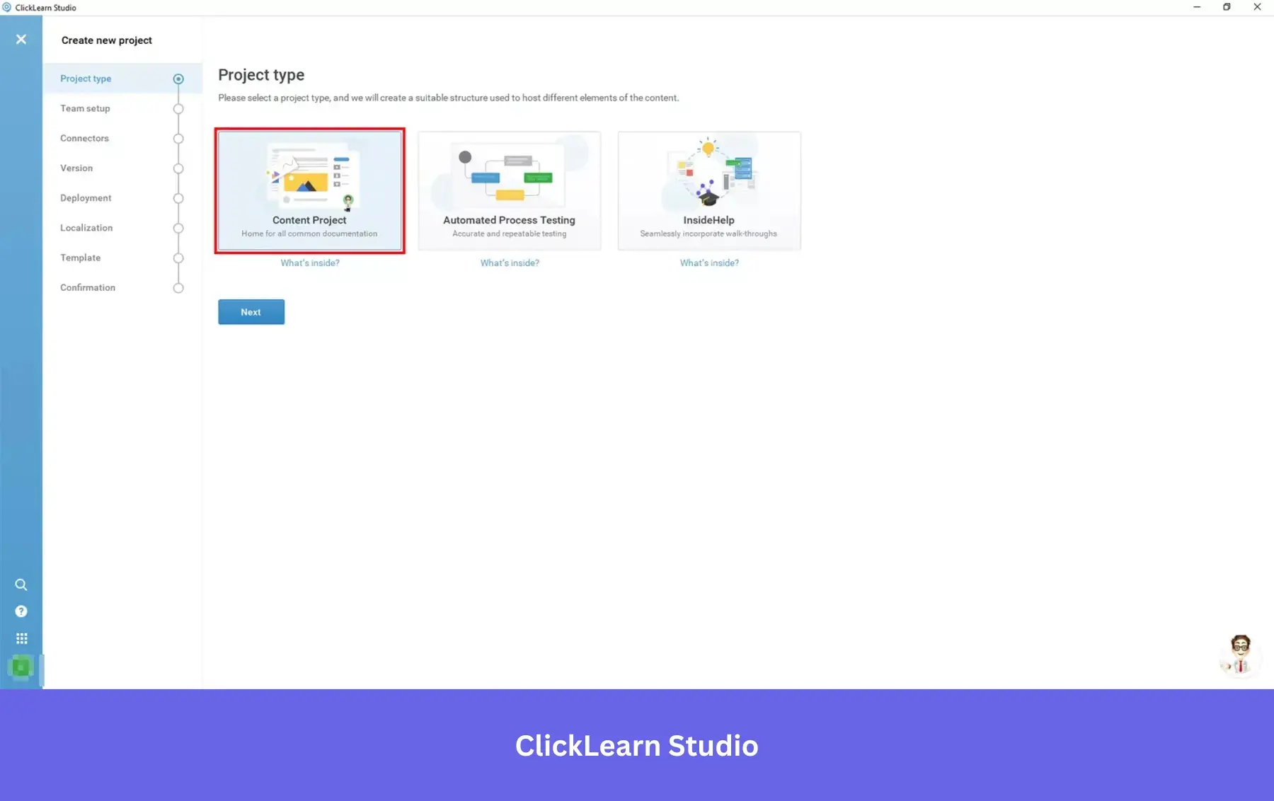 ClickLearn Studio. Choose from three project types in ClickLearn: documentation, automated process testing, or embedded walkthroughs.
