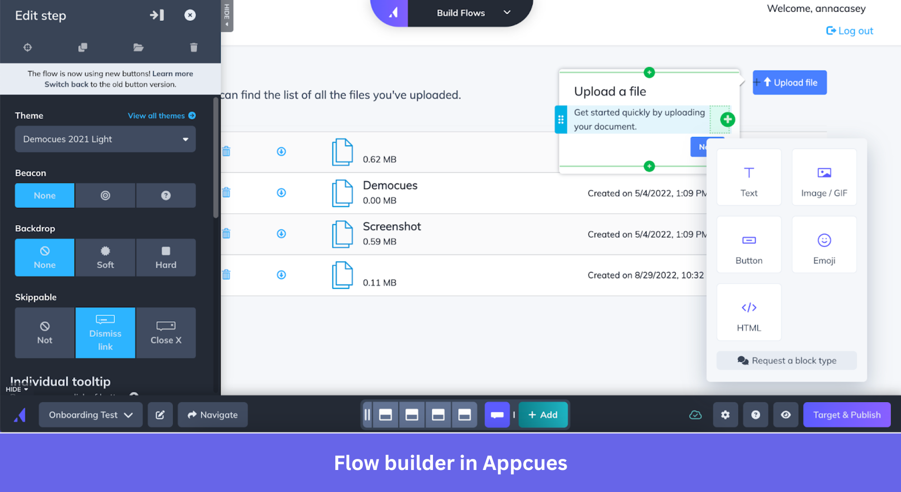Appcues' drag and drop builder makes it easy to build and deliver personalized experiences across multiple channels.