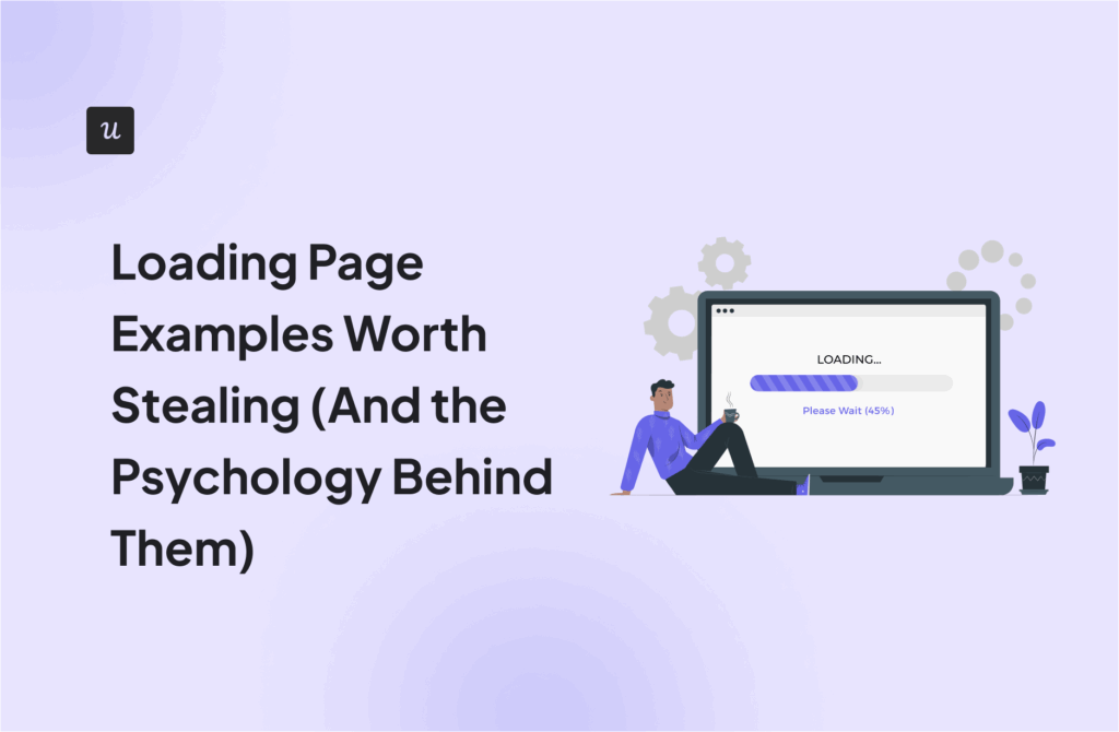 Loading Page Examples Worth Stealing (And the Psychology Behind Them)