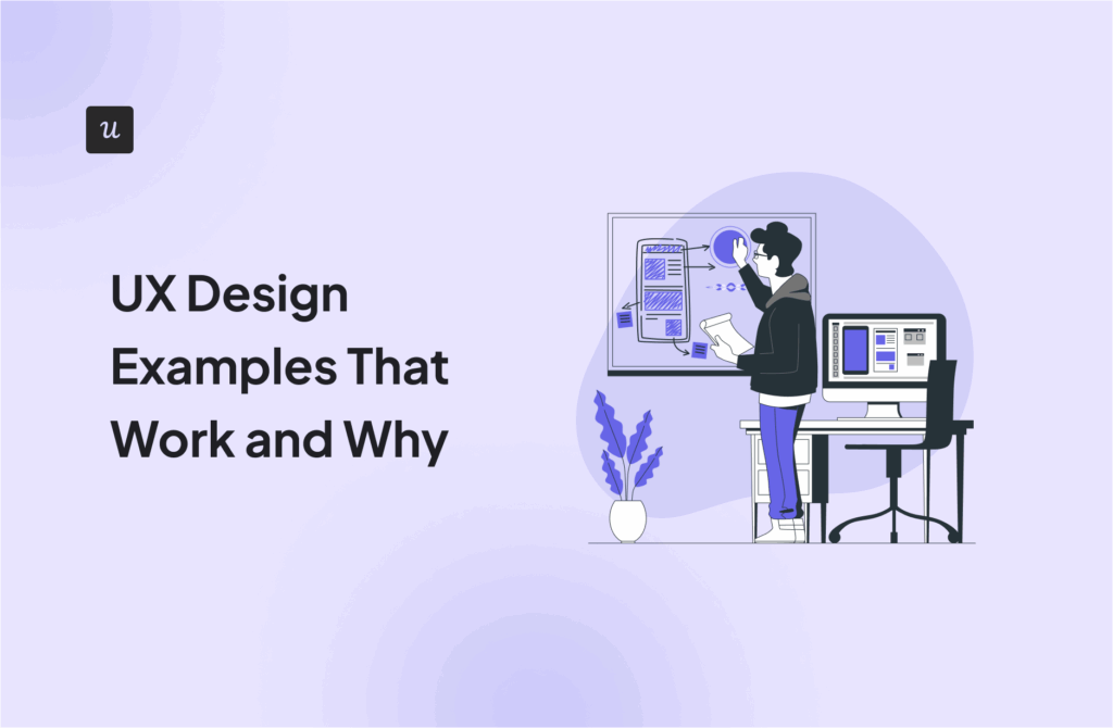 UX Design Examples That Work and Why