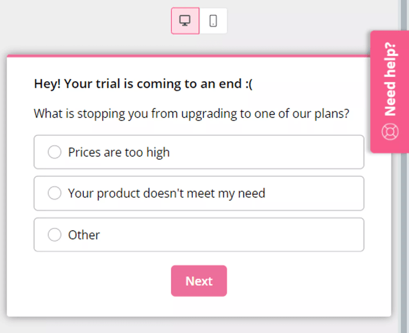 Use customer pulse surveys to find out why leads failed to convert after a free trial.