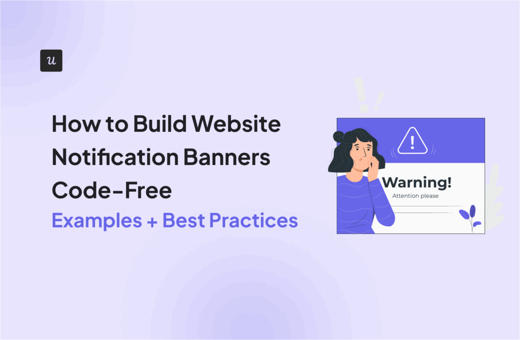 How to Build Website Notification Banners Code-Free (Examples + Best Practices)