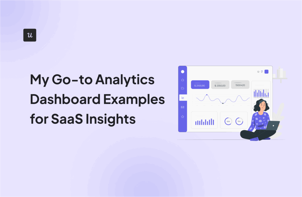 My Go-to Analytics Dashboard Examples for SaaS Insights