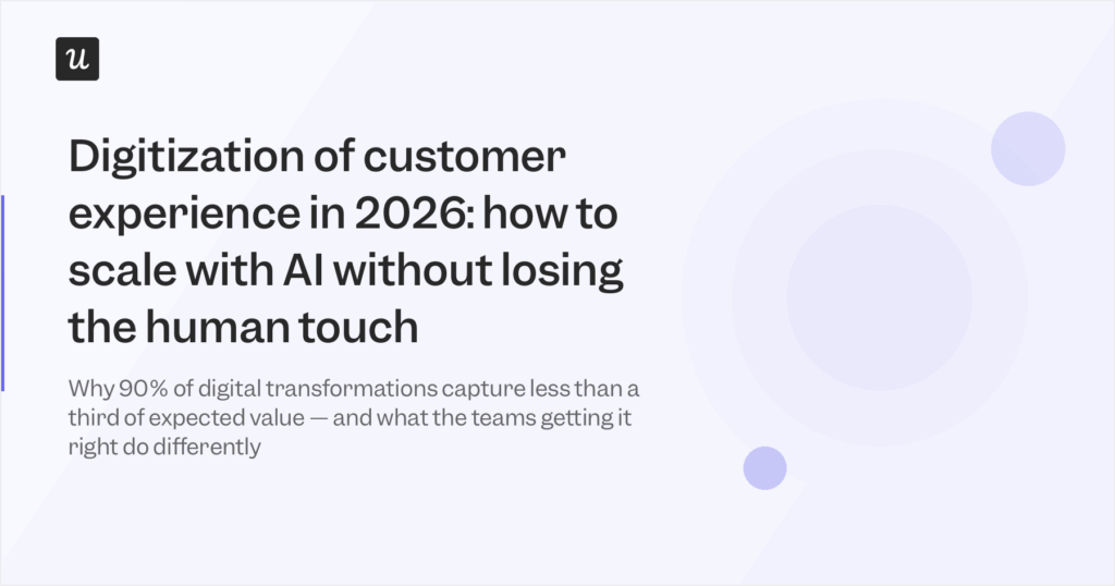 Digitization of Customer Experience in 2026: How to Scale with AI Without Losing the Human Touch