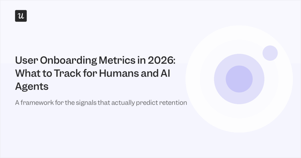 User Onboarding Metrics in 2026: What to Track for Humans and AI Agents