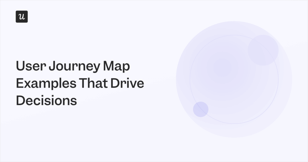 User Journey Map Examples That Drive Decisions