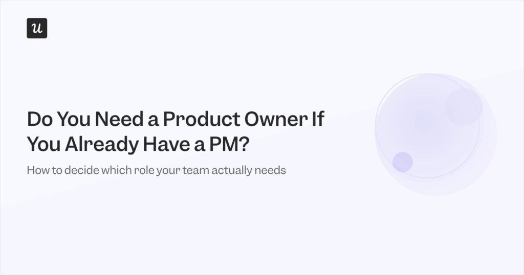 Do You Need a Product Owner If You Already Have a PM?