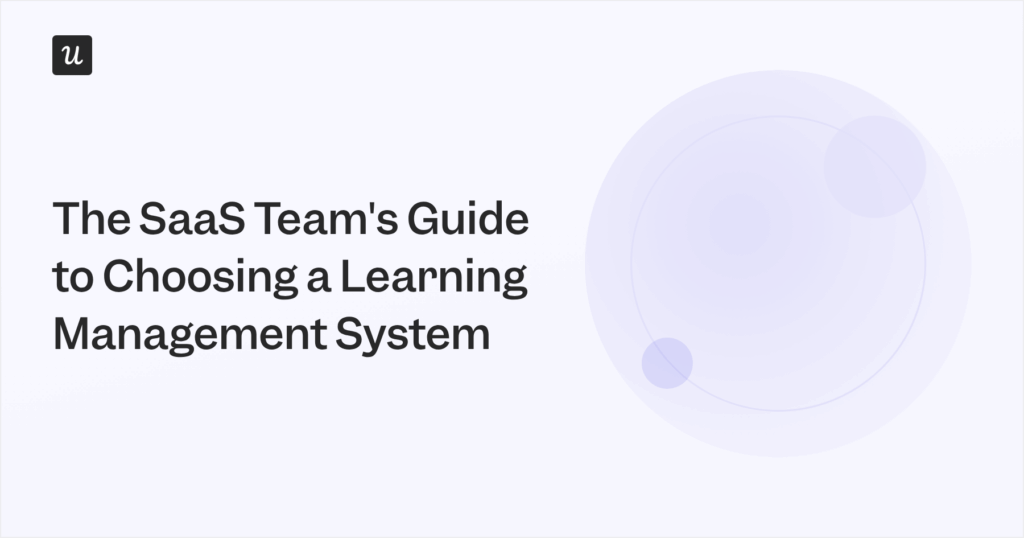 The SaaS Team's Guide to Choosing a Learning Management System in 2026