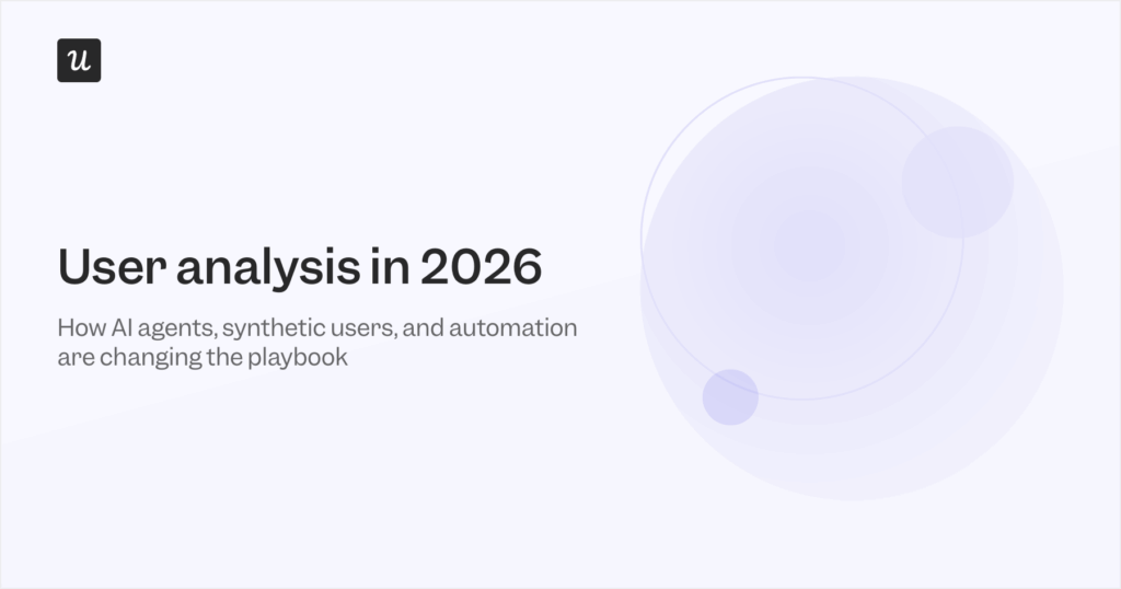 User Analysis in 2026: How to Have AI Aid Your Research Instead of Breaking It