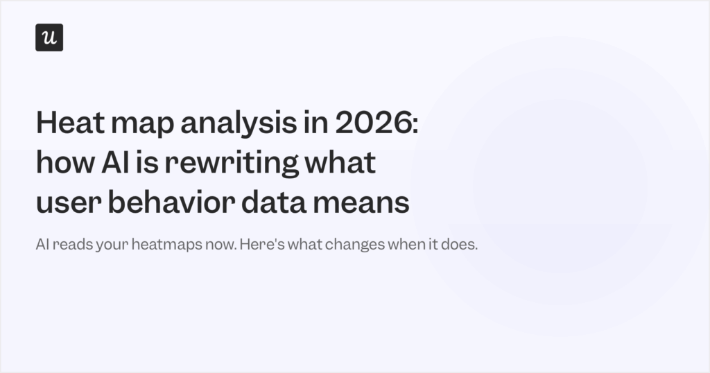 Heat Map Analysis in 2026: How AI is Rewriting What User Behavior Data Means - Abrar