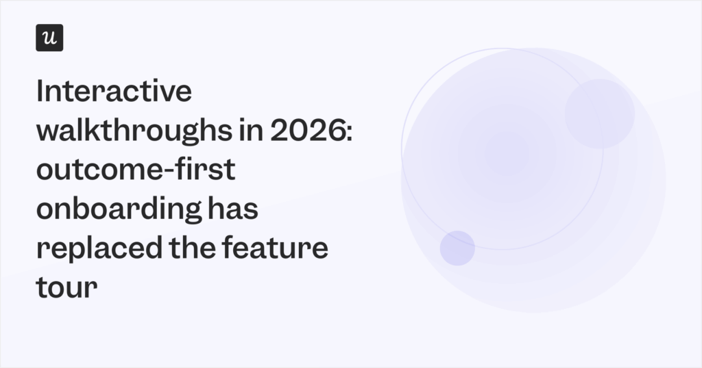 Interactive walkthroughs in 2026