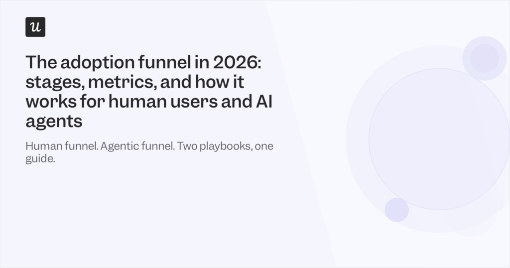 The Adoption Funnel in 2026: Stages, Metrics, and How It Works for Human Users and AI Agents