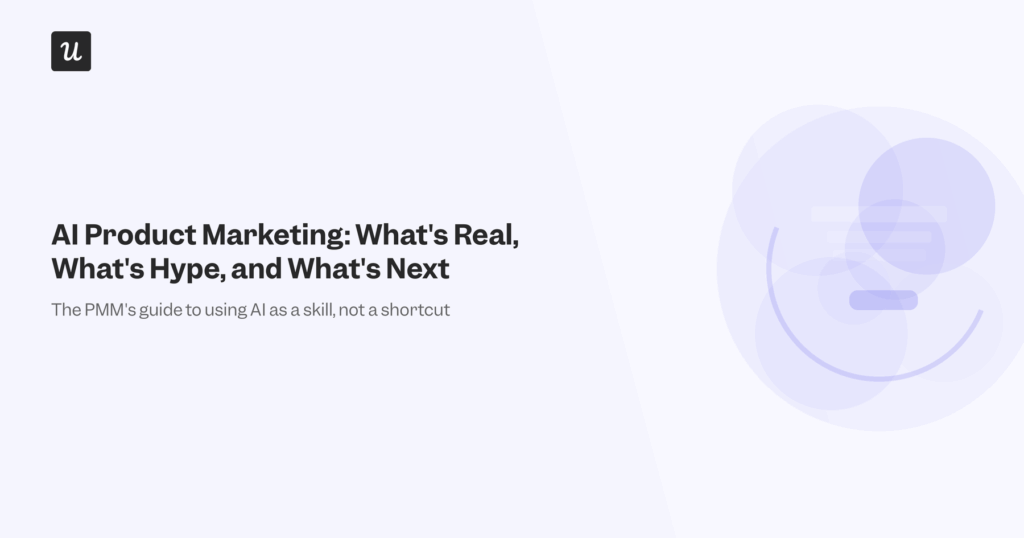 AI Product Marketing: What's Real, What's Hype, and What's Next