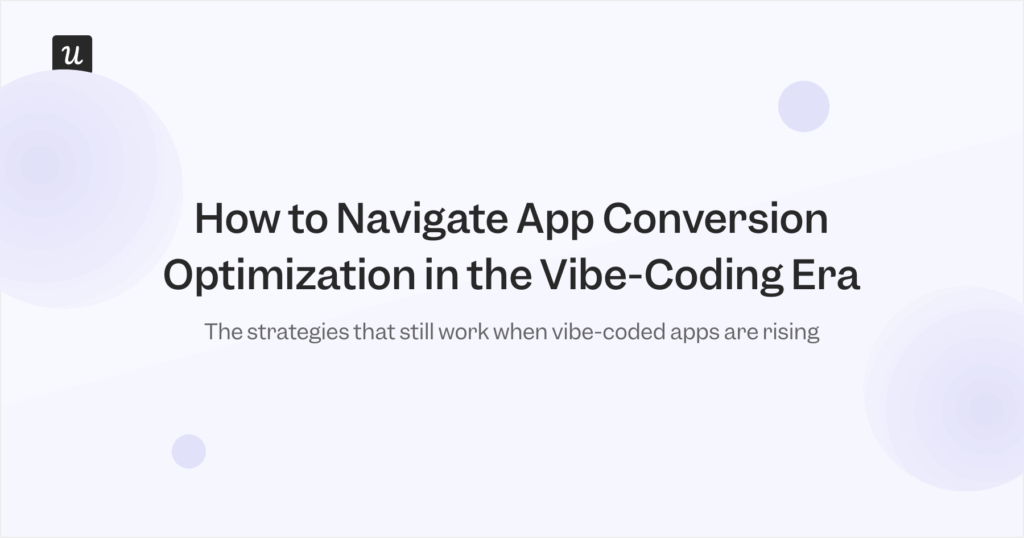 How to Navigate App Conversion Optimization in the Vibe-Coding Era