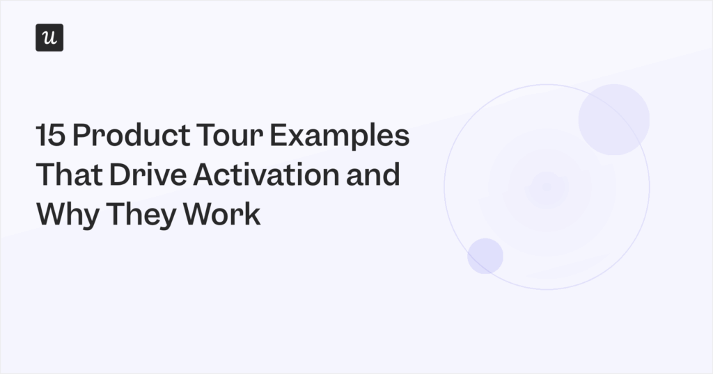 15 Product Tour Examples That Drive Activation and Why They Work