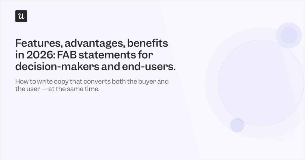 Features, Advantages, Benefits in 2026: FAB Statements for Decision-Makers and End-Users