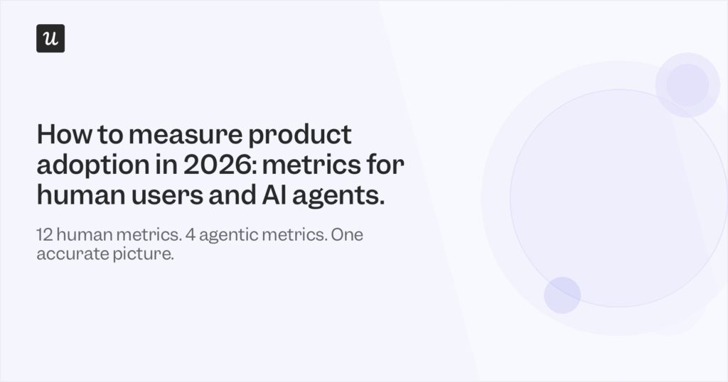 How to Measure Product Adoption in 2026: Metrics for Human Users and AI Agents