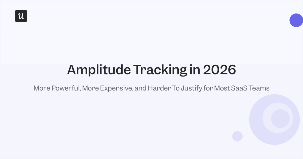 Amplitude Tracking in 2026: More Powerful, More Expensive, and Harder To Justify for Most SaaS Teams