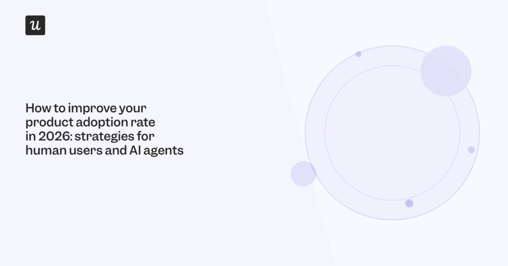 How to Improve Your Product Adoption Rate in 2026: Strategies for Human Users and AI Agents