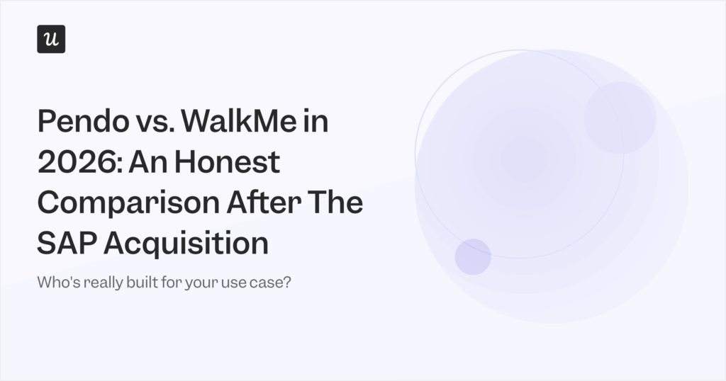 Pendo vs. WalkMe in 2026: An Honest Comparison After The SAP Acquisition