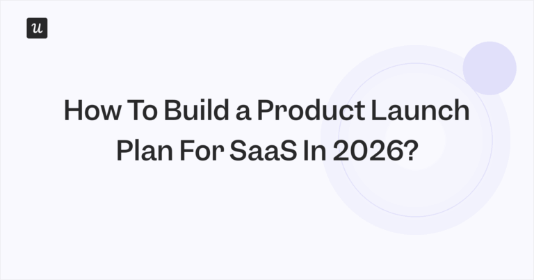 How To Build a Product Launch Plan For SaaS In 2026?