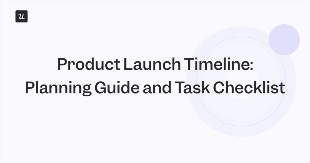 Product Launch Timeline: Planning Guide and Task Checklist