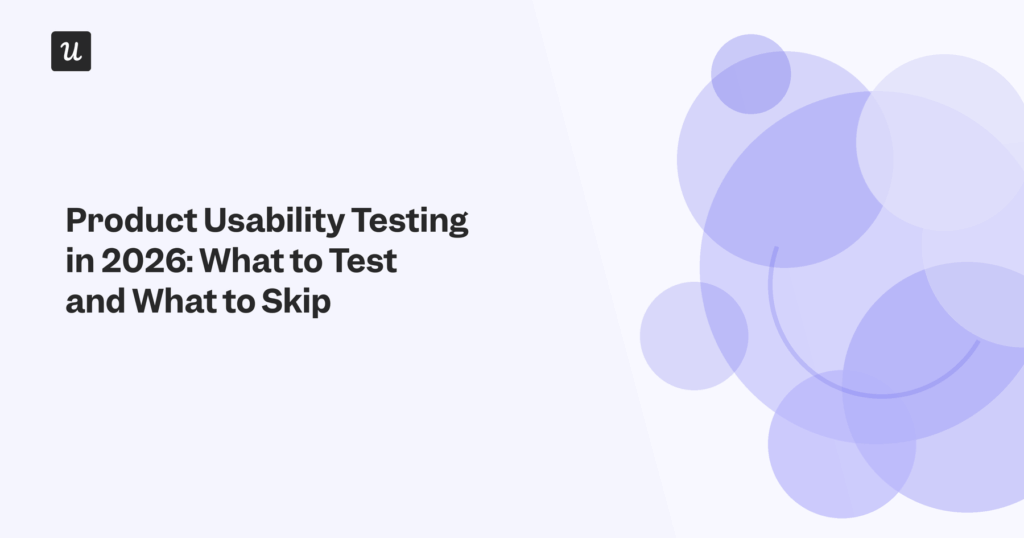 Product Usability Testing in 2026: What to Test and What to Skip