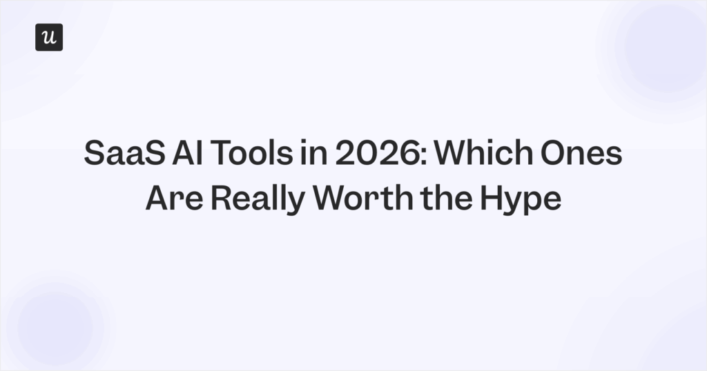 SaaS AI Tools in 2026: Which Ones Are Really Worth the Hype
