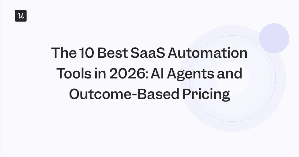 The 10 Best SaaS Automation Tools in 2026: AI Agents and Outcome-Based Pricing