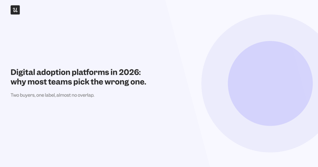 Digital Adoption Platforms in 2026: Why Most Teams Pick the Wrong One