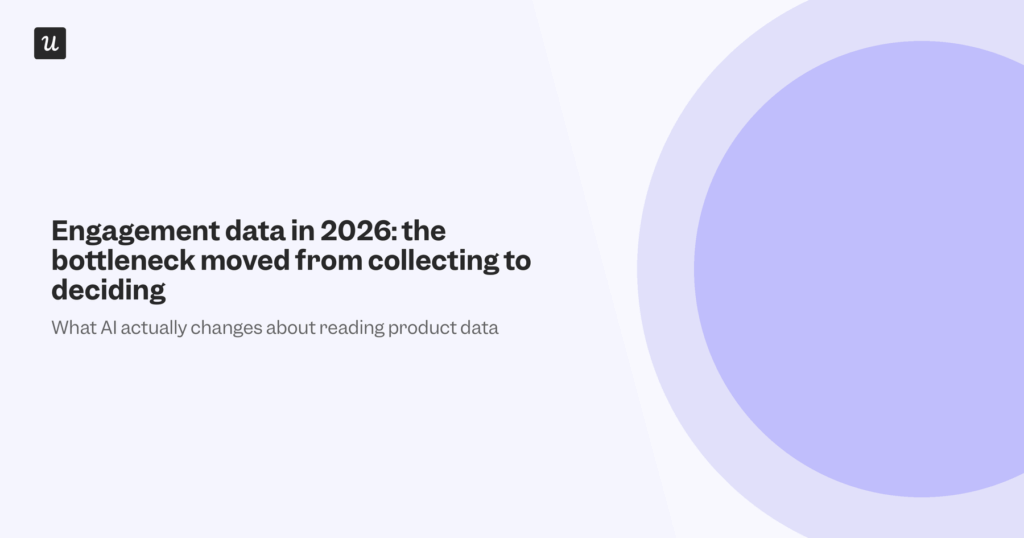 Engagement Data in 2026: The Bottleneck Moved from Collecting to Deciding