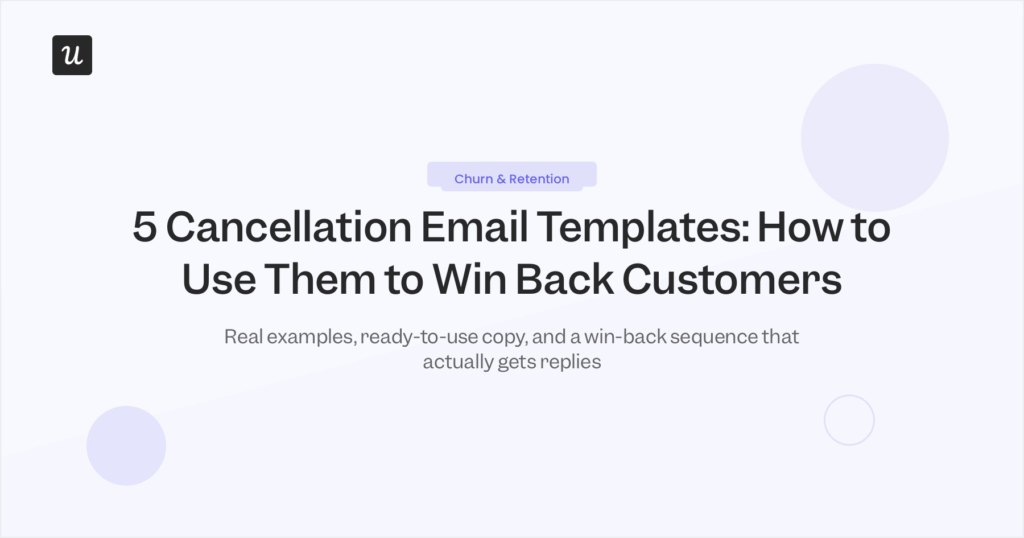 5 Cancellation Email Templates: How to Use Them to Win Back Customers