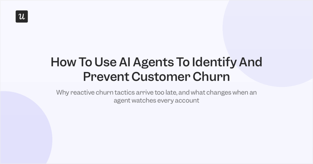 How to Use AI Agents to Identify and Prevent Customer Churn