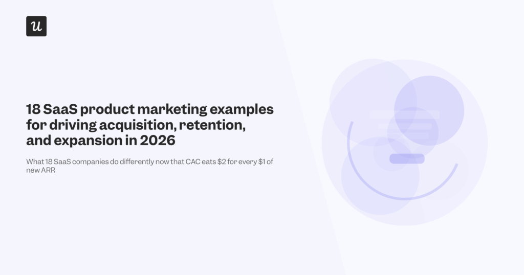 18 SaaS Product Marketing Examples for Driving Acquisition, Retention, and Expansion in 2026