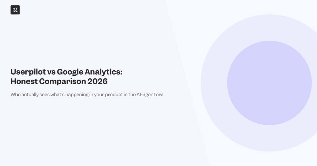 Userpilot vs Google Analytics: Honest Comparison 2026