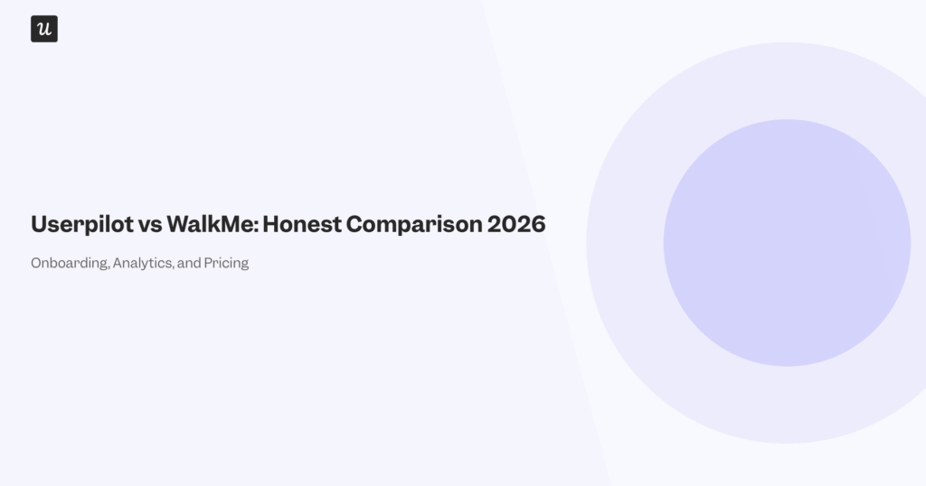 Userpilot vs WalkMe: Honest Comparison 2026