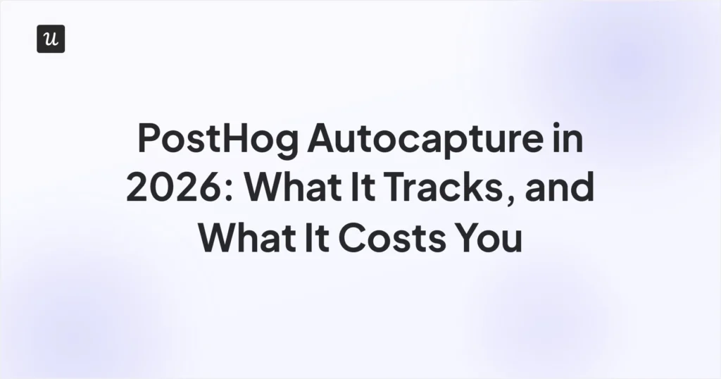 PostHog Autocapture in 2026: What It Tracks and What It Costs You