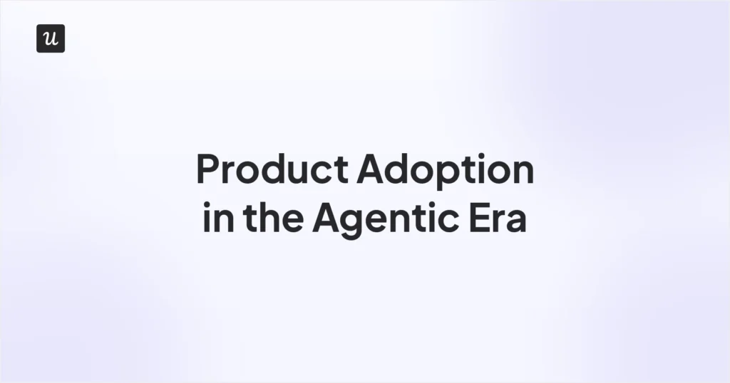 product-adoption-agentic-era-fi