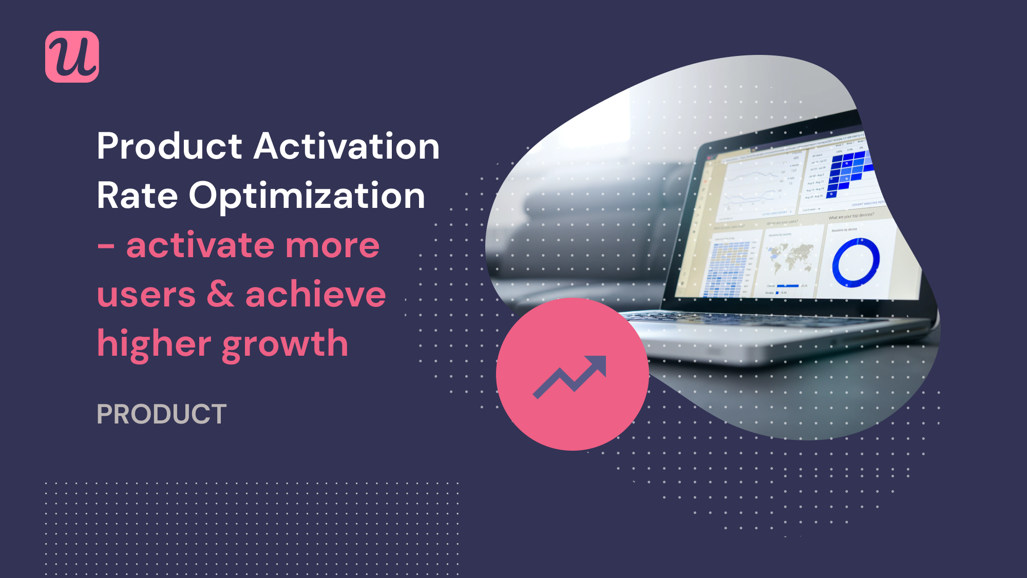 Product Activation Rate Optimization