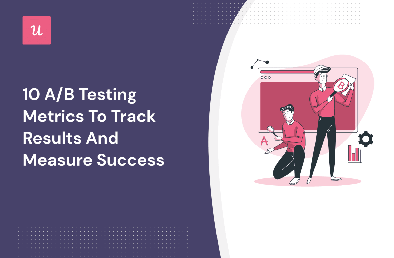 10 A/B Testing Metrics To Track Results And Measure Success