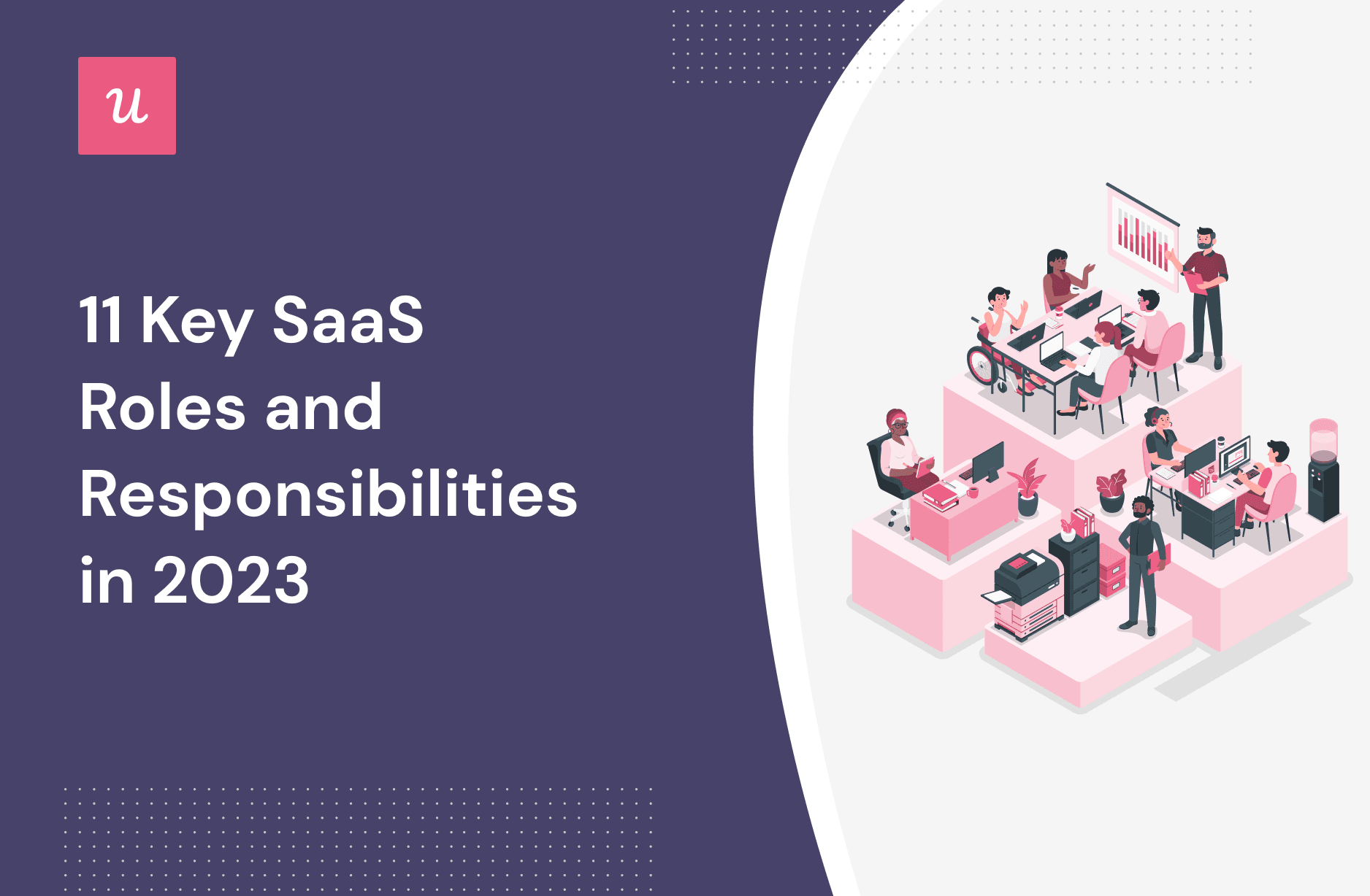 11 Key SaaS Roles and Responsibilities in 2023