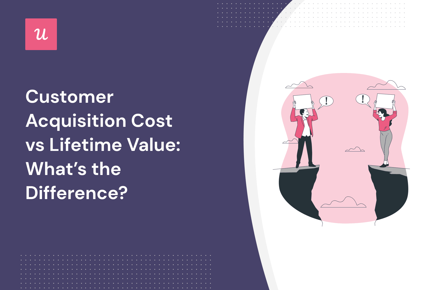 Customer Acquisition Cost vs Lifetime Value: What’s the Difference? cover