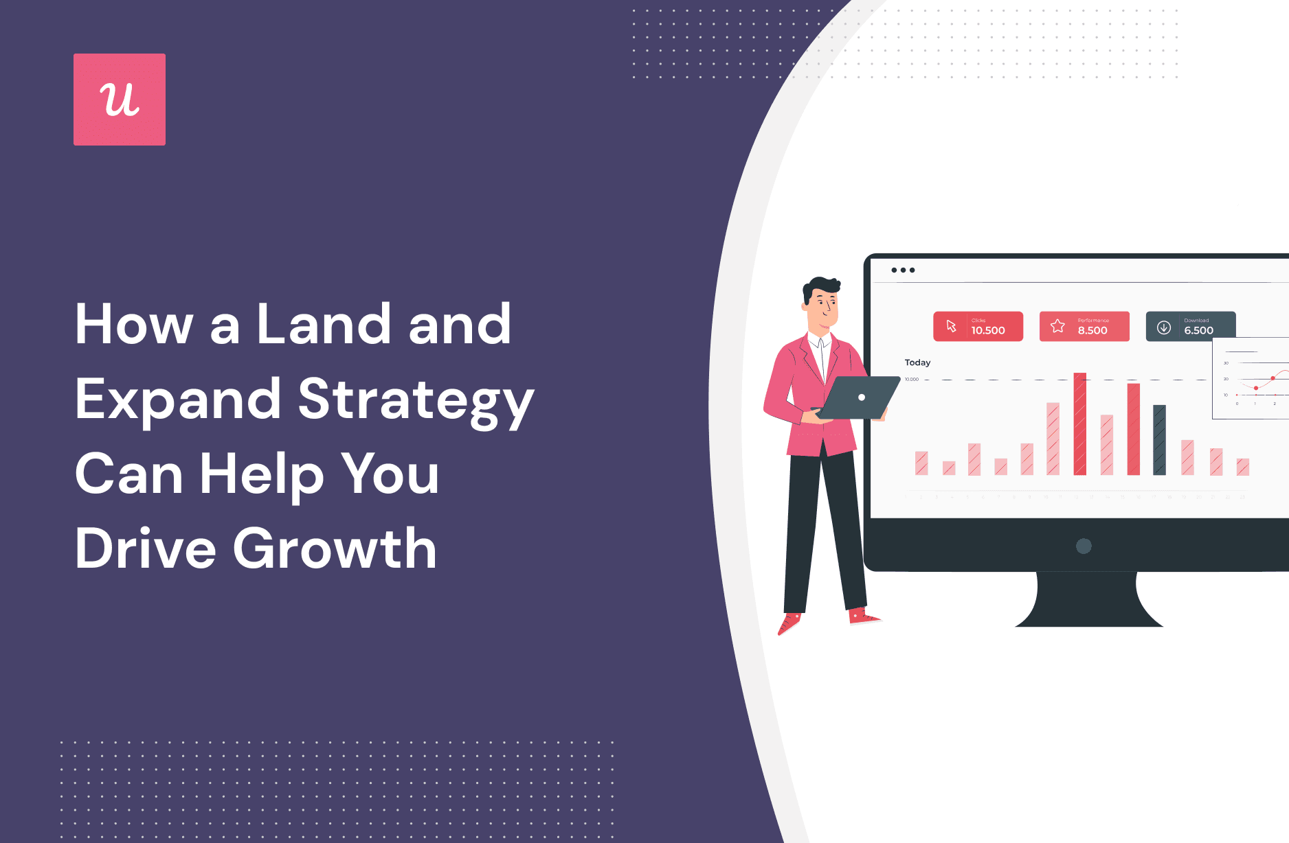 How a Land and Expand Strategy Can Help You Drive Growth cover