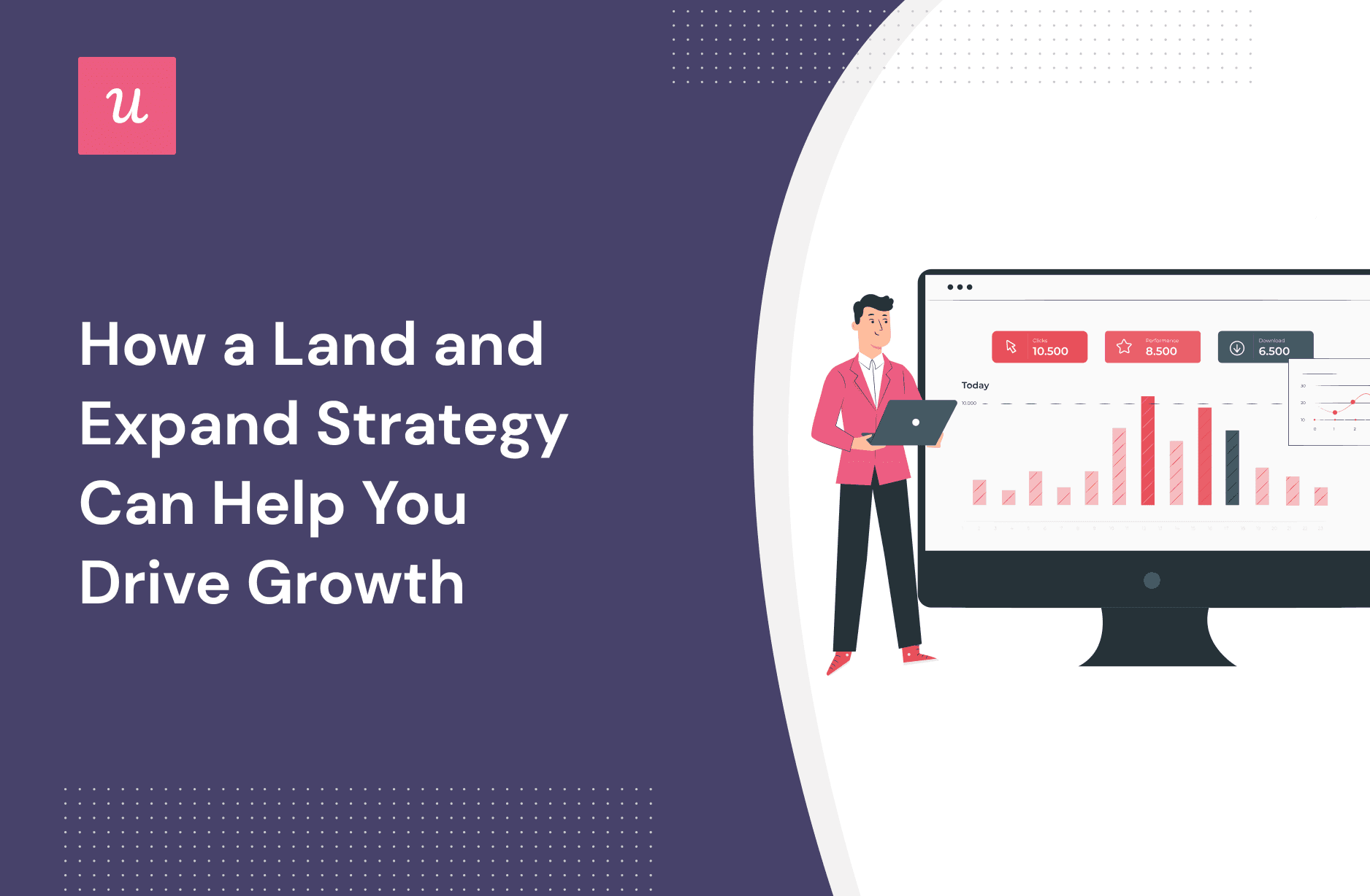 How a Land and Expand Strategy Can Help You Drive Growth
