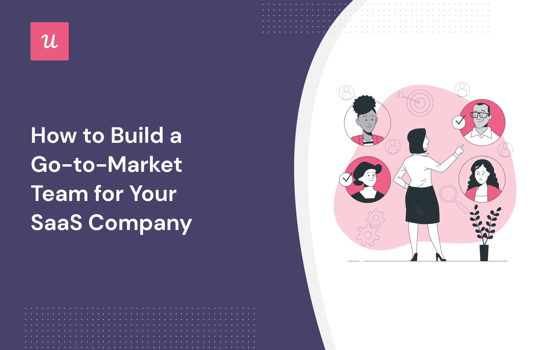 How to Build a Go-to-Market Team for Your SaaS Company cover
